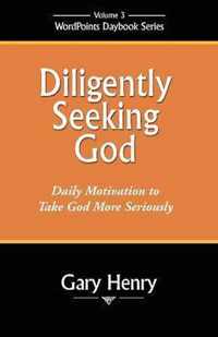 Diligently Seeking God