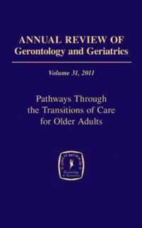 Annual Review of Gerontology and Geriatrics, Volume 31, 2011