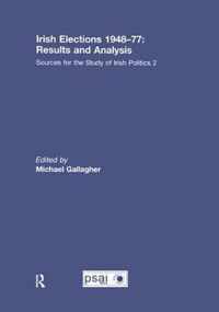 Irish Elections 1948-77: Results and Analysis: Sources for the Study of Irish Politics 2