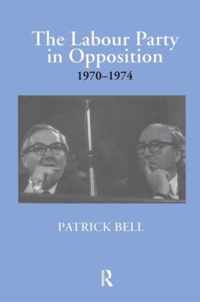 The Labour Party in Opposition 1970-1974