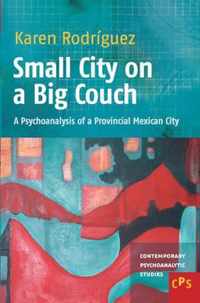 Small City on a Big Couch: A Psychoanalysis of a Provincial Mexican City