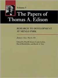 The Papers of Thomas A Edison - Research to Development at Menlo Park, January 1897-March 1881 V 5