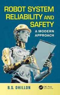 Robot System Reliability and Safety: A Modern Approach