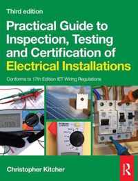 Practical Guide to Inspection, Testing and Certification of Electrical Installations