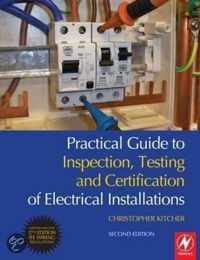 Practical Guide To Inspection, Testing And Certification Of Electrical Installations