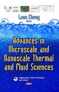 Advances in Microscale & Nanoscale Thermal & Fluid Sciences