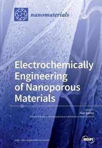 Electrochemically Engineering of Nanoporous Materials