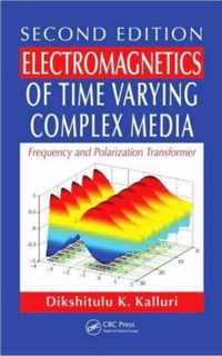 Electromagnetics Of Time Varying Complex Media