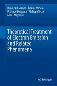 Theoretical Treatment of Electron Emission and Related Phenomena