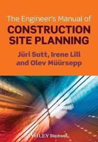 The Engineer's Manual of Construction Site Planning