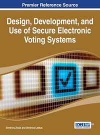 Design, Development, and Use of Secure Electronic Voting Systems