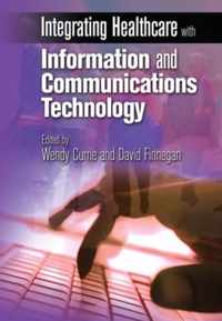 Integrating Healthcare with Information and Communications Technology