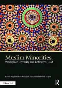 Muslim Minorities, Workplace Diversity and Reflexive HRM