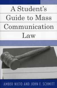 A Student's Guide to Mass Communication Law