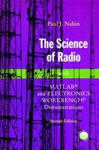 The Science of Radio: With Matlab(r) and Electronics Workbench(r) Demonstrations