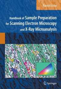 Handbook of Sample Preparation for Scanning Electron Microscopy and X-Ray Microanalysis