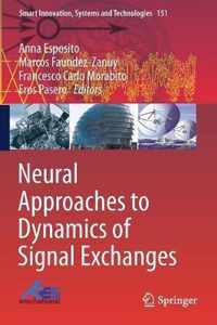 Neural Approaches to Dynamics of Signal Exchanges