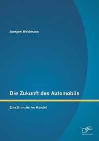 Die Zukunft des Automobils: Eine Branche im Wandel