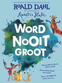 Word nooit groot