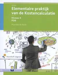 Elementaire praktijk van de kostencalculatie Niveau 4 (PDB) Leerboek