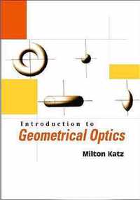 Introduction To Geometrical Optics