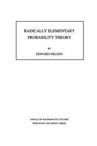 Radically Elementary Probability Theory. (AM-117), Volume 117