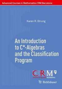 An Introduction to C*-Algebras and the Classification Program