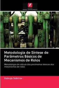 Metodologia de Sintese de Parametros Basicos de Mecanismos de Rolos