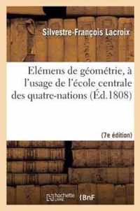 Elemens de Geometrie, A l'Usage de l'Ecole Centrale Des Quatre-Nations (7e Ed. Rev. Et Corr.)