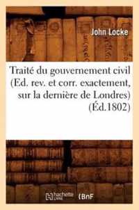 Traite Du Gouvernement Civil (Ed. Rev. Et Corr. Exactement, Sur La Derniere de Londres) (Ed.1802)