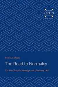 The Road to Normalcy  The Presidential Campaign and Election of 1920