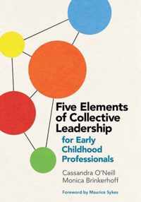 Five Elements of Collective Leadership for Early Childhood Professionals