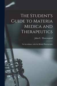 The Student's Guide to Materia Medica and Therapeutics [electronic Resource]