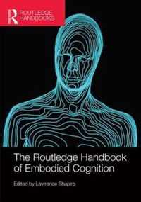 The Routledge Handbook of Embodied Cognition