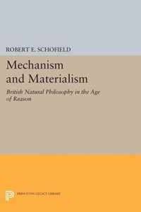 Mechanism and Materialism - British Natural Philosophy in An Age of Reason