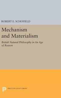 Mechanism and Materialism - British Natural Philosophy in An Age of Reason