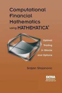 Computational Financial Mathematics Using Mathematica(r): Optimal Trading in Stocks and Options