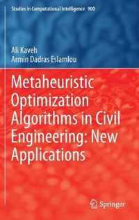 Metaheuristic Optimization Algorithms in Civil Engineering New Applications