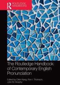 The Routledge Handbook of Contemporary English Pronunciation