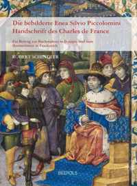 Die Bebilderte Enea Silvio Piccolomini Handschrift Des Charles de France: Ein Beitrag Zur Buchmalerei in Bourges Und Zum Humanismus in Frankreich