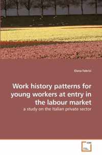 Work history patterns for young workers at entry in the labour market