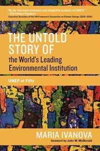 The Untold Story of the World's Leading Environmental Institution