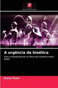 A urgencia da bioetica