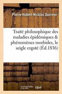 Traite Philosophique Des Maladies Epidemiques: Considerees Sous Le Rapport Des Phenomenes