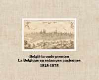 België in oude prenten / La Belgique en estampes anciennes