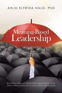 Meaning-Based Leadership