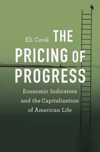 The Pricing of Progress - Economic Indicators and the Capitalization of American Life