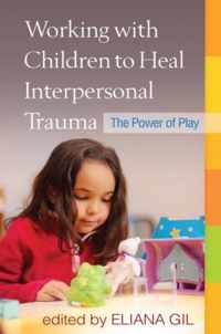 Working With Children To Heal Interpersonal Trauma