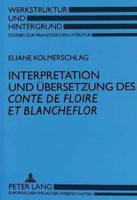 Interpretation Und Uebersetzung Des Conte de Floire Et Blancheflor