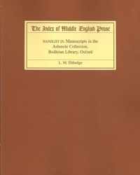 The Index of Middle English Prose, Handlist IX: Manuscripts in the Ashmole Collection, Bodleian Library, Oxford